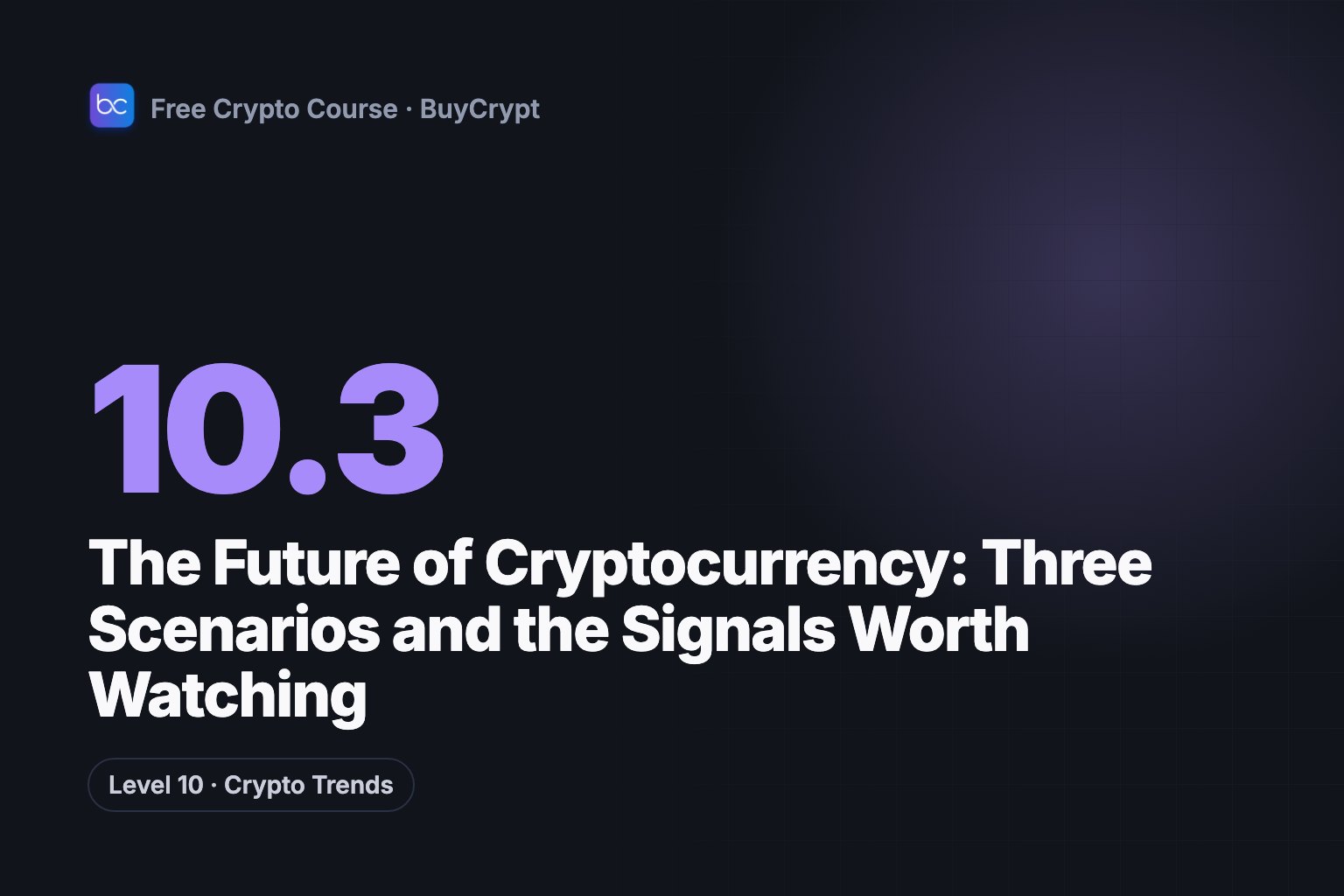 The Future of Cryptocurrency: Three Scenarios and the Signals Worth Watching